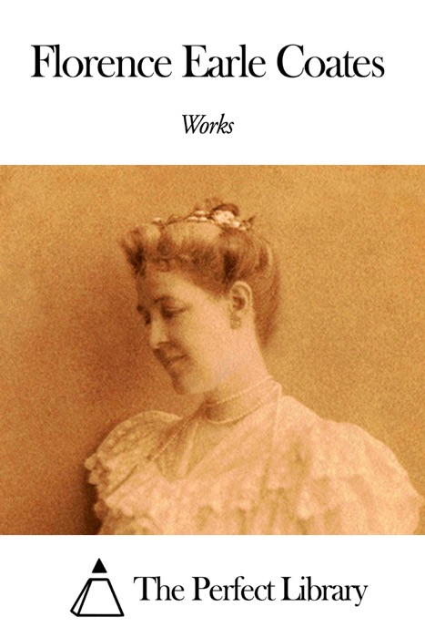 Works of Florence Earle Coates