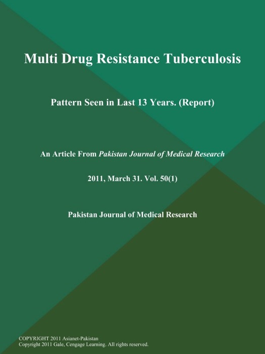 Multi Drug Resistance Tuberculosis: Pattern Seen in Last 13 Years (Report)