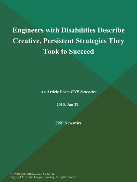 Engineers with Disabilities Describe Creative, Persistent Strategies They Took to Succeed