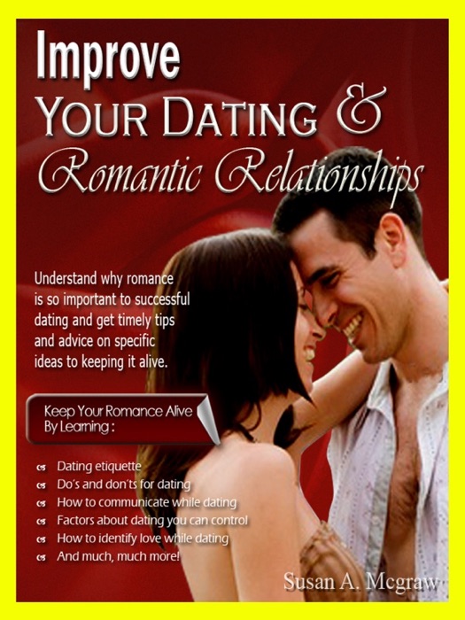 Improve Your Dating & Romantic Relationships