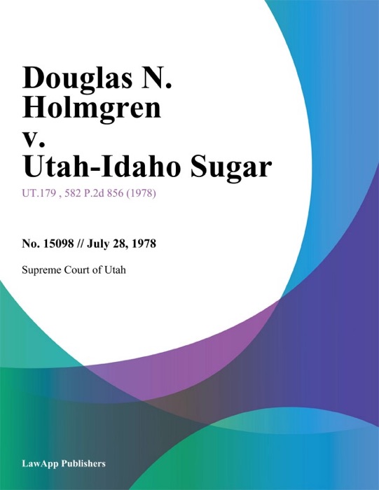 Douglas N. Holmgren v. Utah-Idaho Sugar
