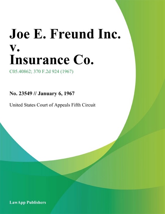 Joe E. Freund Inc. v. Insurance Co.