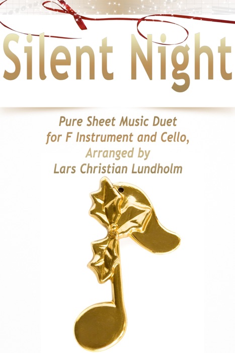 Silent Night Pure Sheet Music Duet for F Instrument and Cello, Arranged by Lars Christian Lundholm