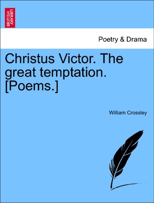 Christus Victor. The great temptation. [Poems.]