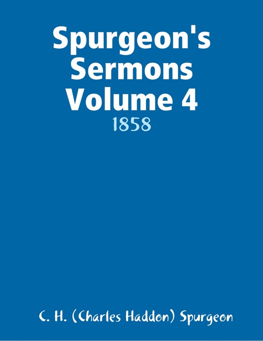 Spurgeon's Sermons Volume 4