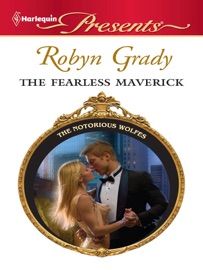 The Fearless Maverick - Robyn Grady by  Robyn Grady PDF Download