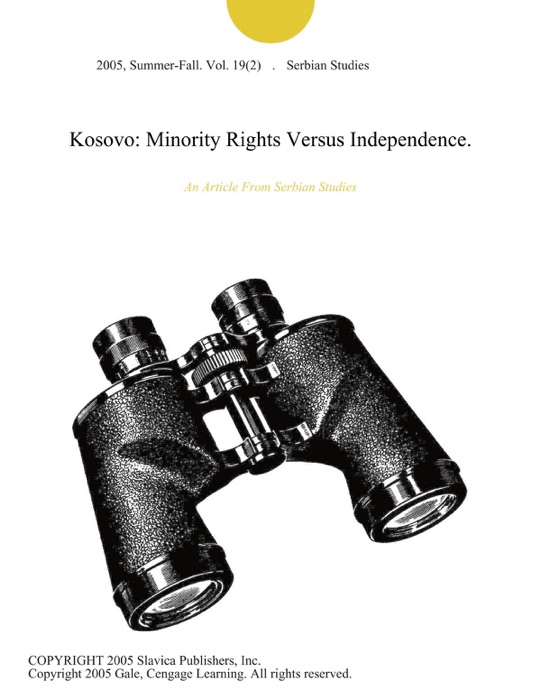 Kosovo: Minority Rights Versus Independence.