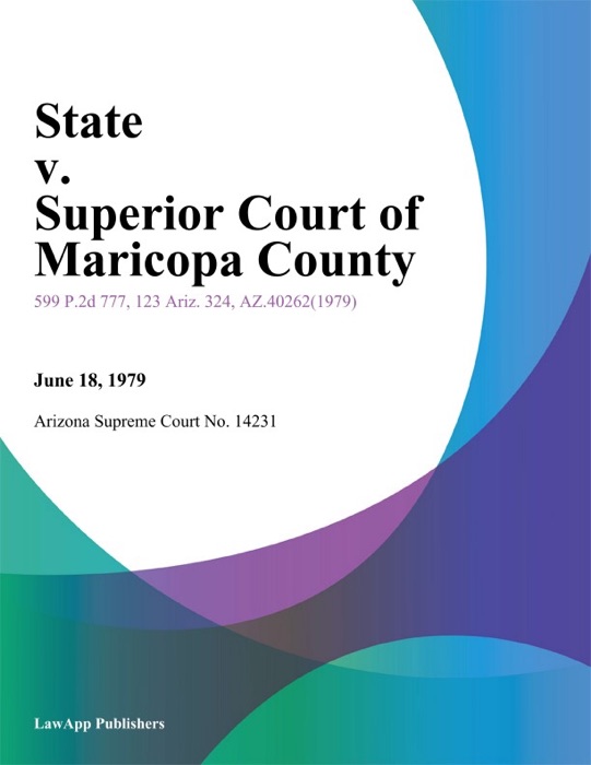 State V. Superior Court Of Maricopa County