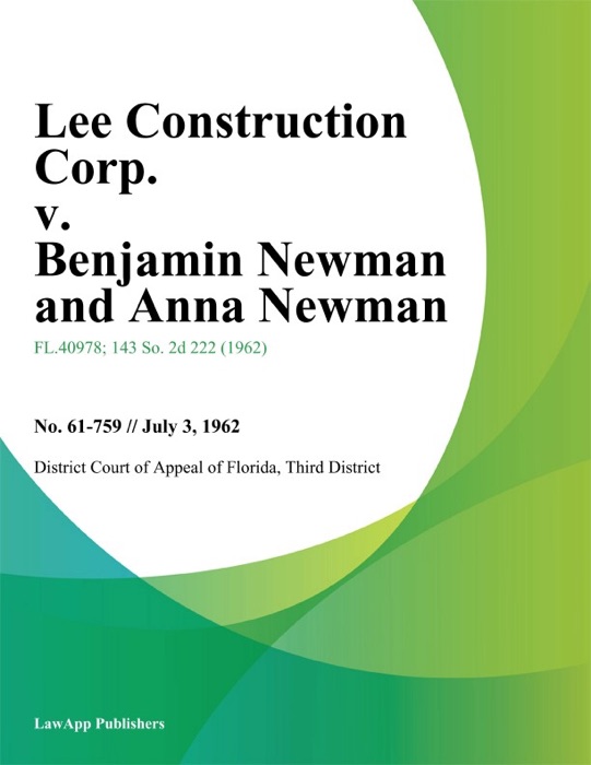 Lee Construction Corp. v. Benjamin Newman and Anna Newman