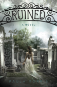 Ruined: A Novel - Paula Morris