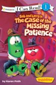 Bob and Larry in the Case of the Missing Patience - Karen Poth