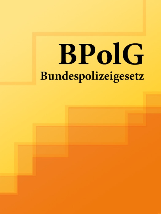 Bundespolizeigesetz - BPolG
