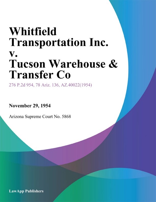 Whitfield Transportation Inc. v. Tucson Warehouse & Transfer Co