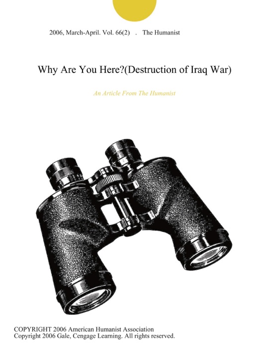 Why Are You Here?(Destruction of Iraq War)