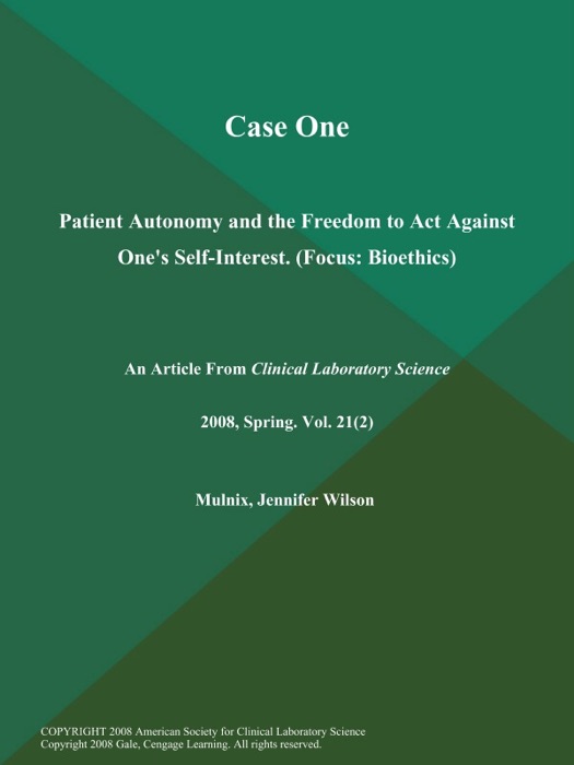 Case One: Patient Autonomy and the Freedom to Act Against One's Self-Interest (Focus: Bioethics)