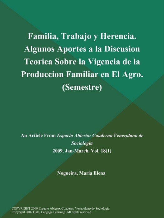 Familia, Trabajo y Herencia. Algunos Aportes a la Discusion Teorica Sobre la Vigencia de la Produccion Familiar en El Agro (Semestre)