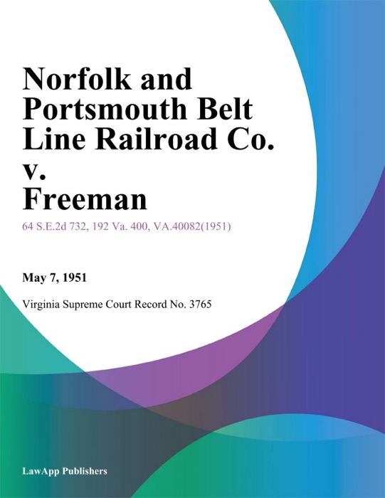 Norfolk and Portsmouth Belt Line Railroad Co. v. Freeman