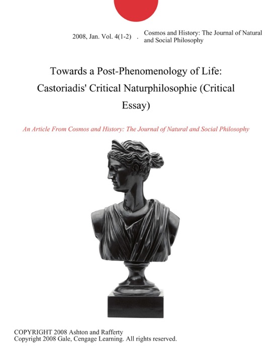 Towards a Post-Phenomenology of Life: Castoriadis' Critical Naturphilosophie (Critical Essay)