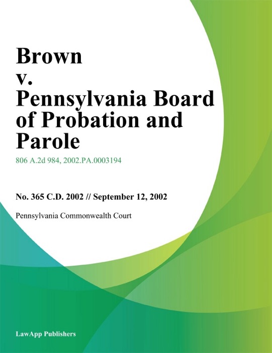 Brown V. Pennsylvania Board Of Probation And Parole