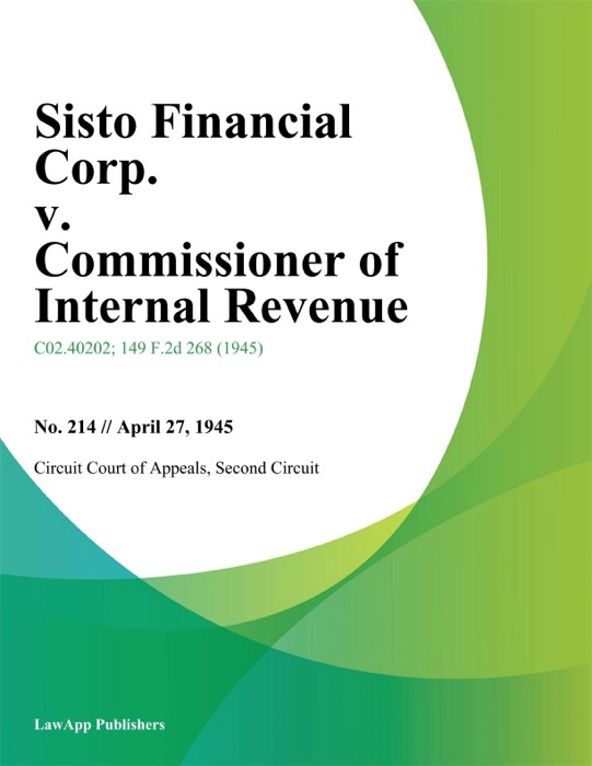 Sisto Financial Corp. v. Commissioner of Internal Revenue