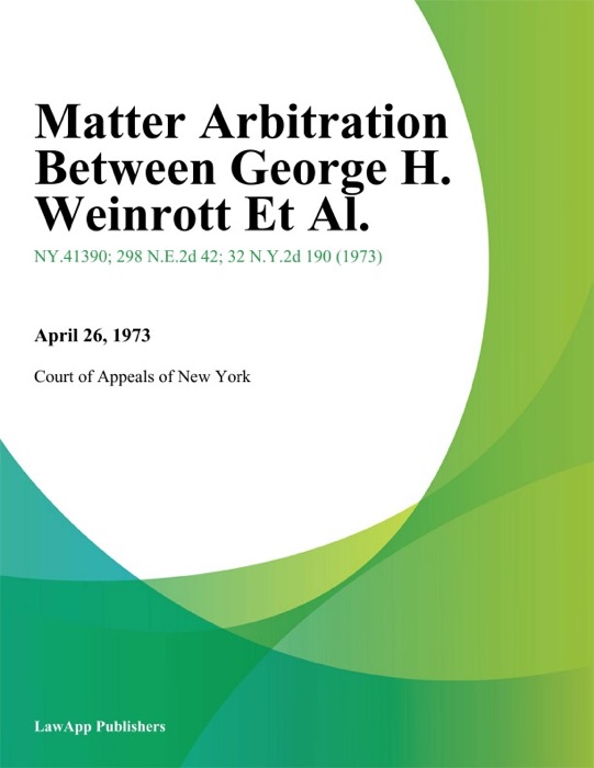 Matter Arbitration Between George H. Weinrott Et Al.