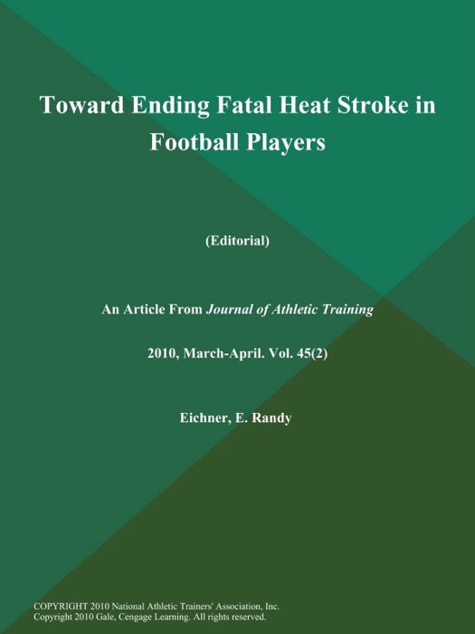 Toward Ending Fatal Heat Stroke in Football Players (Editorial)