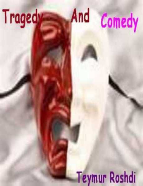 Tragedy and Comedy