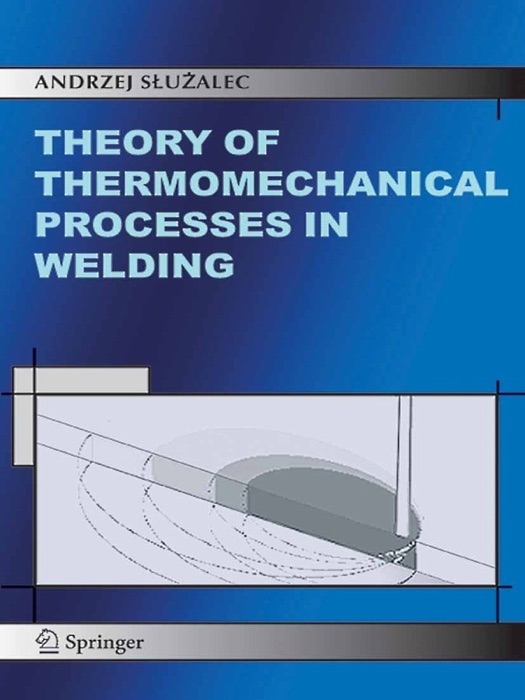 Theory of Thermomechanical Processes in Welding