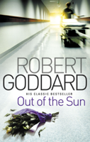 Robert Goddard - Out Of The Sun artwork