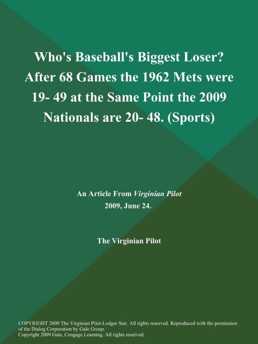 Who's Baseball's Biggest Loser? After 68 Games the 1962 Mets were 19- 49 at the Same Point the 2009 Nationals are 20- 48 (Sports)