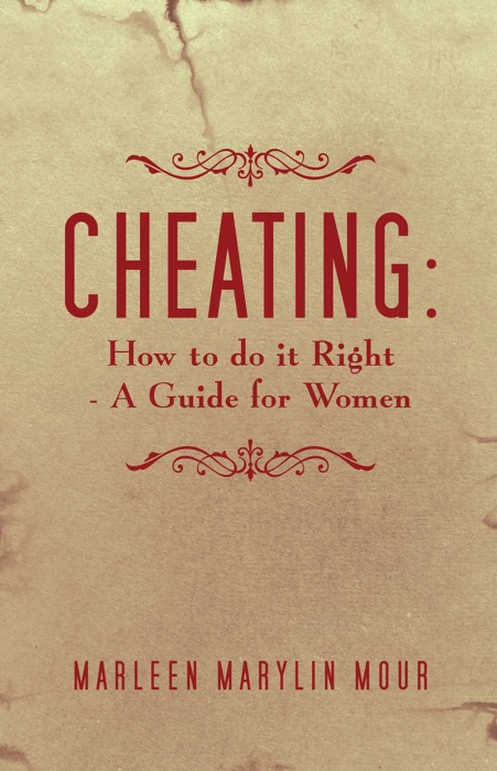 Cheating: How To Do It Right- A Guide For Women
