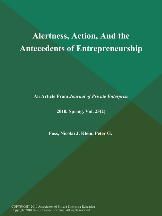 Alertness, Action, And the Antecedents of Entrepreneurship