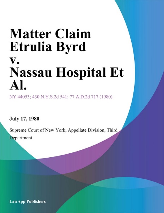 Matter Claim Etrulia Byrd v. Nassau Hospital Et Al.