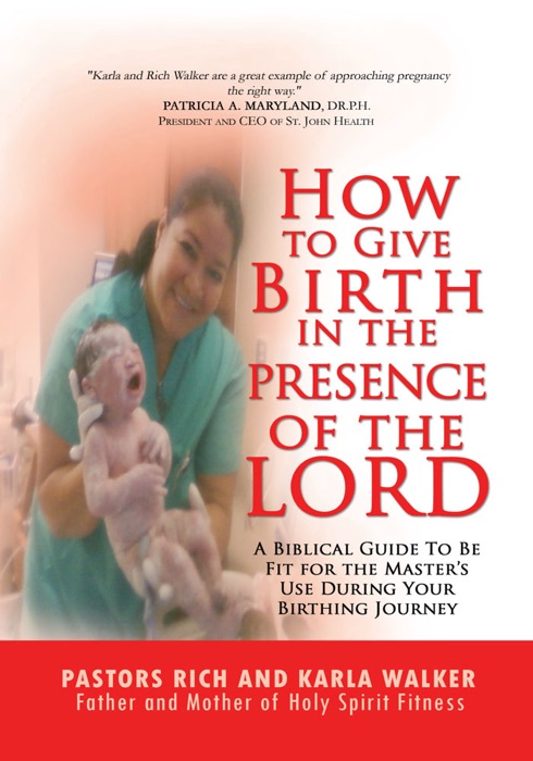 How to Give Birth In the Presence of the Lord