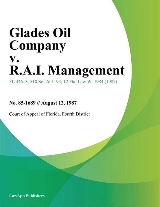 Glades Oil Company v. R.A.I. Management