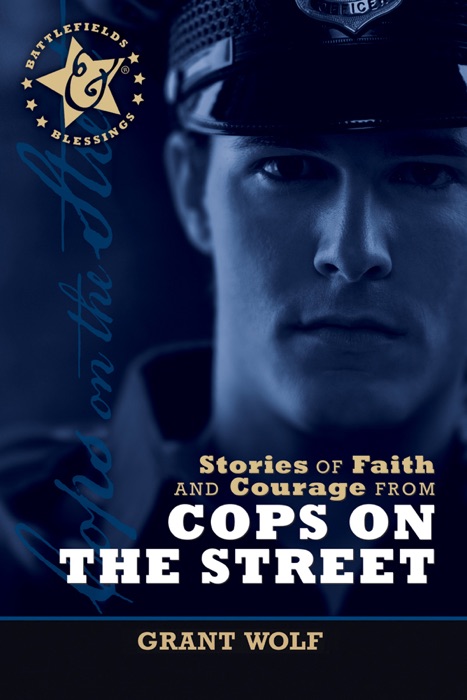 Stories of Faith and Courage from Cops On the Street