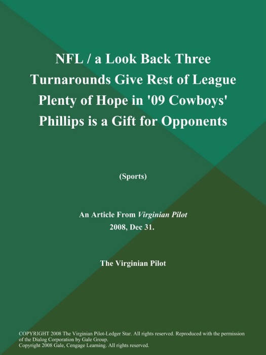 NFL / a Look Back Three Turnarounds Give Rest of League Plenty of Hope in '09 Cowboys' Phillips is a Gift for Opponents (Sports)