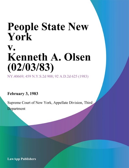 People State New York v. Kenneth A. Olsen