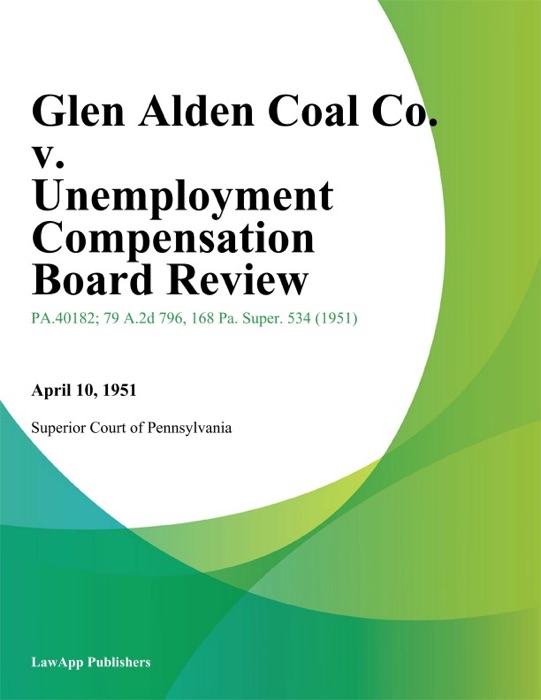 Glen Alden Coal Co. v. Unemployment Compensation Board Review