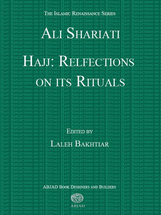 Ali Shariati Hajj: Reflections on its Rituals