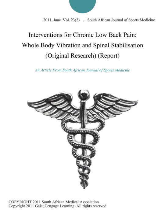 Interventions for Chronic Low Back Pain: Whole Body Vibration and Spinal Stabilisation (Original Research) (Report)