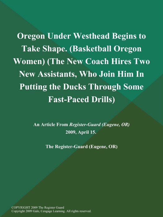 Oregon Under Westhead Begins to Take Shape (Basketball Oregon Women) (The New Coach Hires Two New Assistants, Who Join Him in Putting the Ducks Through Some Fast-Paced Drills)