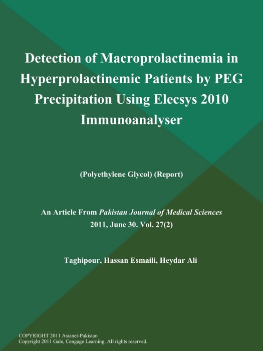 Detection of Macroprolactinemia in Hyperprolactinemic Patients by PEG Precipitation Using Elecsys 2010 Immunoanalyser (Polyethylene Glycol) (Report)