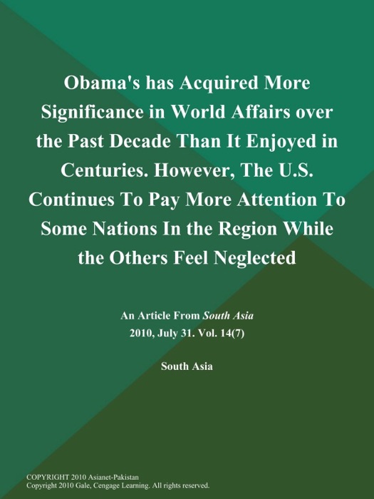 Obama's has Acquired More Significance in World Affairs over the Past Decade Than It Enjoyed in Centuries. However, The U.S. Continues to Pay More Attention to Some Nations in the Region While the Others Feel Neglected