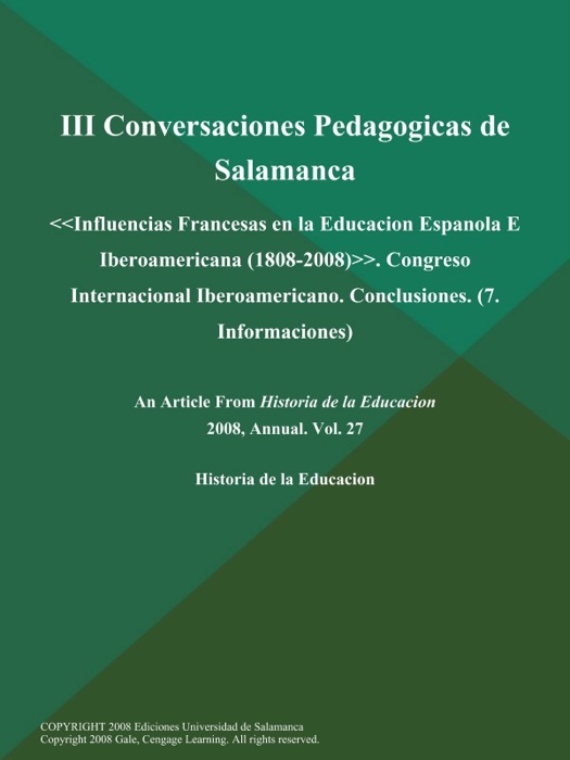 III Conversaciones Pedagogicas de Salamanca: Influencias Francesas en la Educacion Espanola E Iberoamericana (1808-2008). Congreso Internacional Iberoamericano. Conclusiones (7. Informaciones)