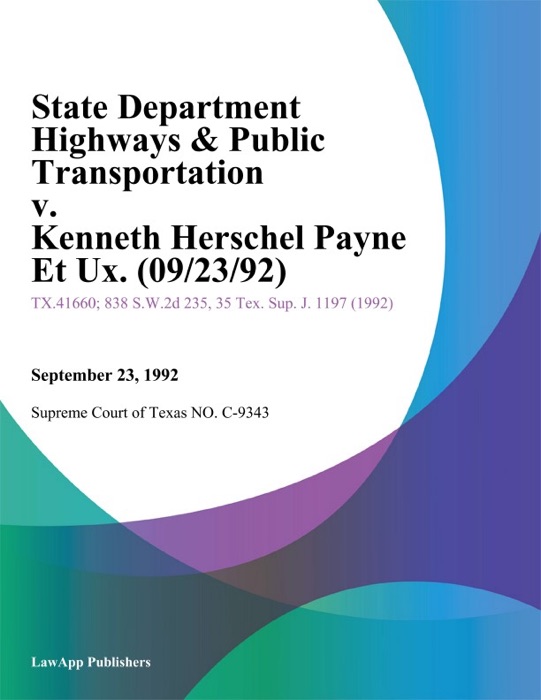 State Department Highways & Public Transportation V. Kenneth Herschel Payne Et Ux. (09/23/92)