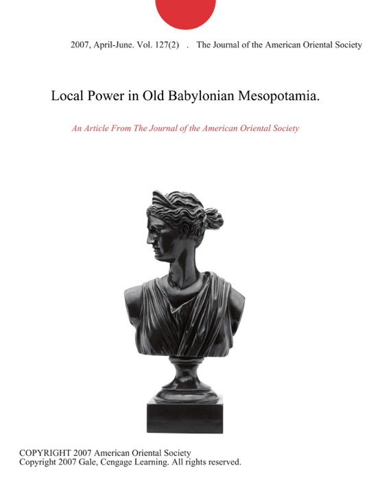 Local Power in Old Babylonian Mesopotamia.