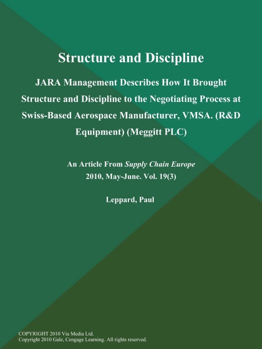 Structure and Discipline: JARA Management Describes How It Brought Structure and Discipline to the Negotiating Process at Swiss-Based Aerospace Manufacturer, VMSA (R&D Equipment) (Meggitt PLC)