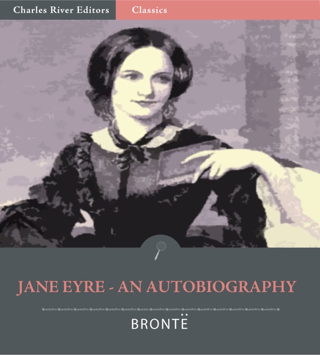 Jane Eyre: An Autobiography (Illustrated Edition)