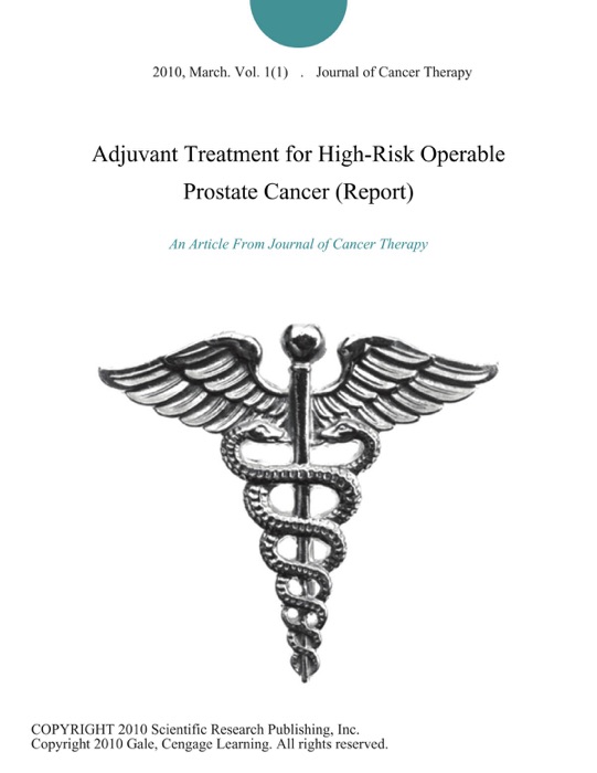 Adjuvant Treatment for High-Risk Operable Prostate Cancer (Report)